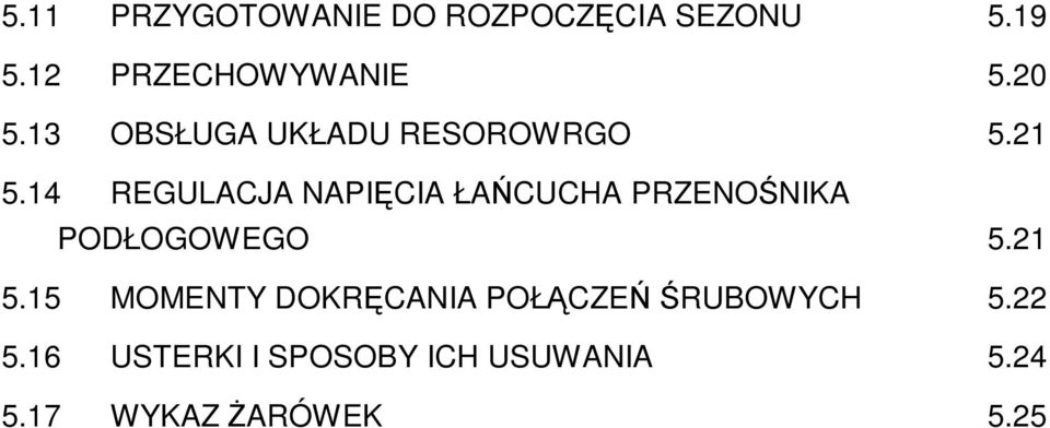 14 REGULACJA NAPIĘCIA ŁAŃCUCHA PRZENOŚNIKA PODŁOGOWEGO 5.21 5.