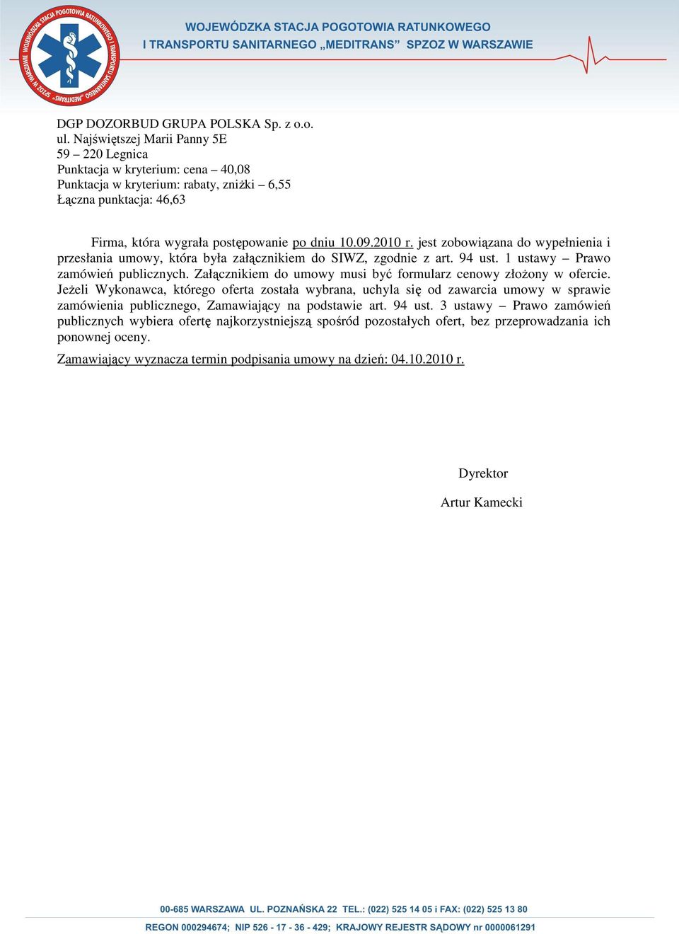 jest zobowiązana do wypełnienia i przesłania umowy, która była załącznikiem do SIWZ, zgodnie z art. 94 ust. 1 ustawy Prawo zamówień publicznych.