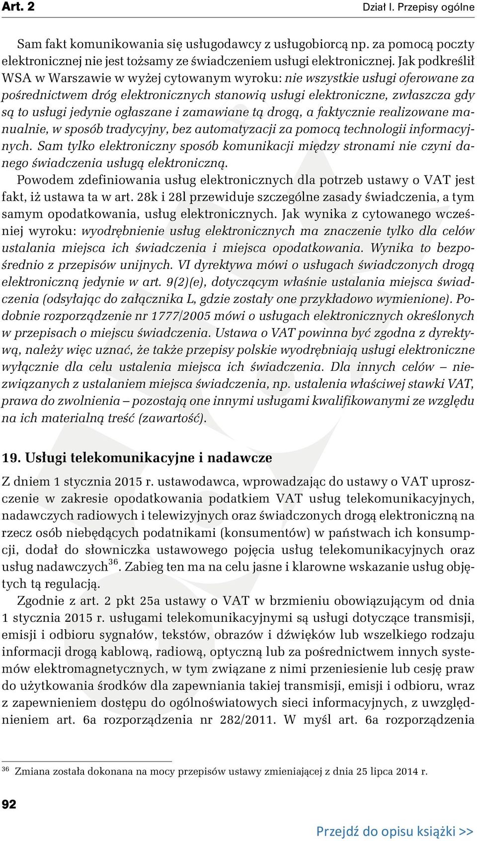 ogłaszane i zamawiane tą drogą, a faktycznie realizowane manualnie, w sposób tradycyjny, bez automatyzacji za pomocą technologii informacyjnych.