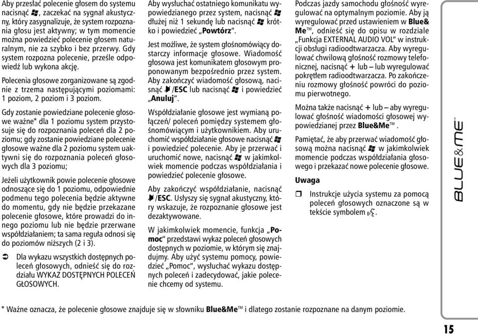 Polecenia g osowe zorganizowane sà zgodnie z trzema nast pujàcymi poziomami: 1 poziom, 2 poziom i 3 poziom.