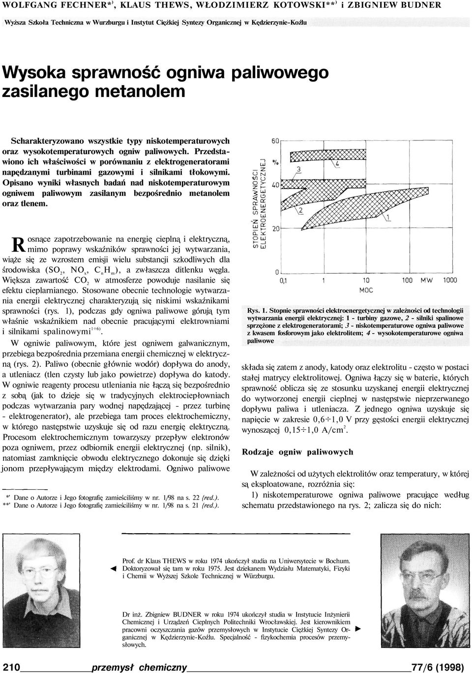 Przedstawiono ich właściwości w porównaniu z elektrogeneratorami napędzanymi turbinami gazowymi i silnikami tłokowymi.