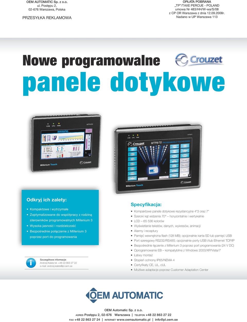 rozdzielczość Bezpośredie połączeie z Milleium 3 poprzez port do programowaia Adrzej Kalata tel. +48 22 863 27 22 e-mail: adrzej.kalata@pl.oem.