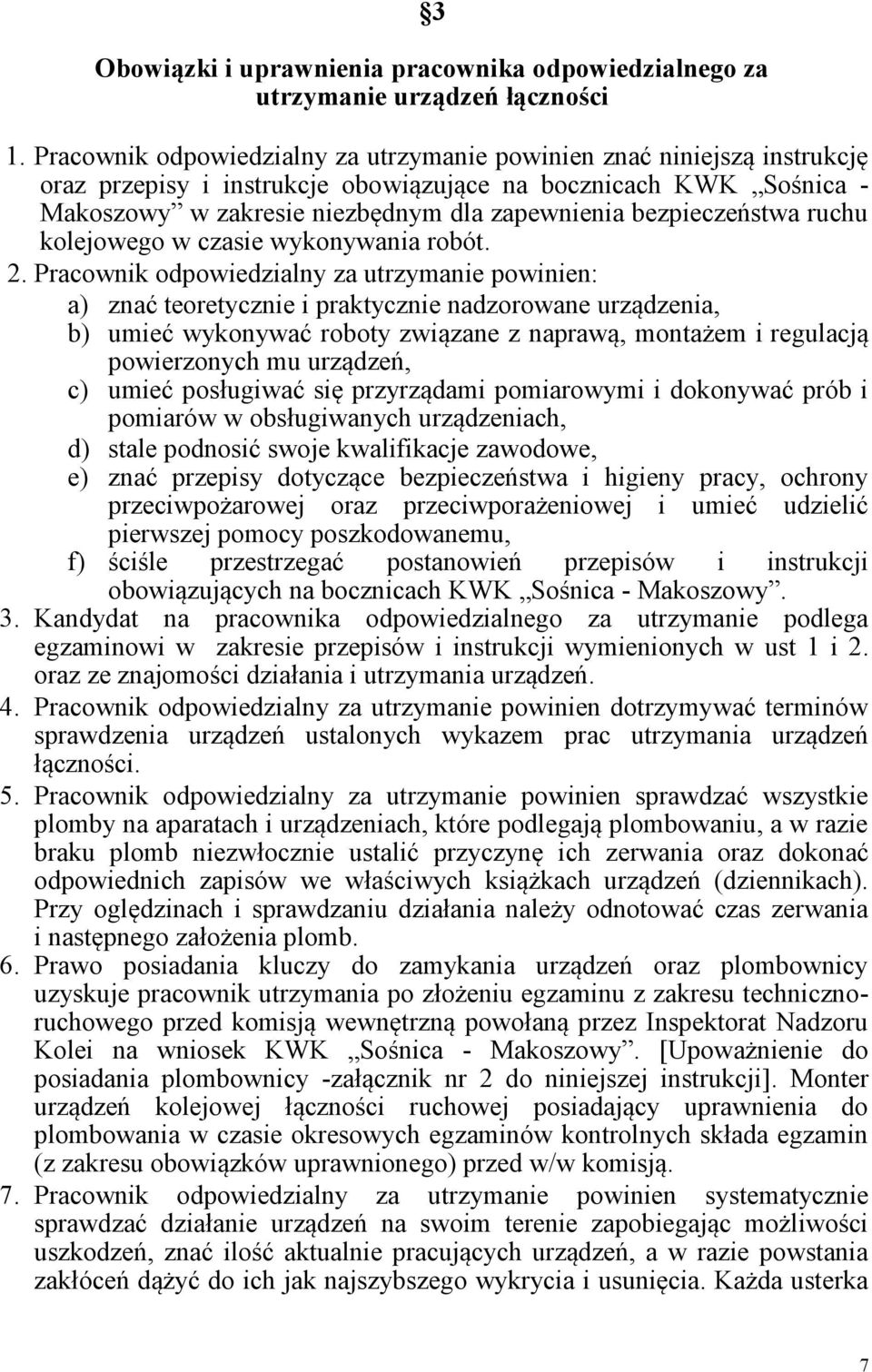 bezpieczeństwa ruchu kolejowego w czasie wykonywania robót. 2.