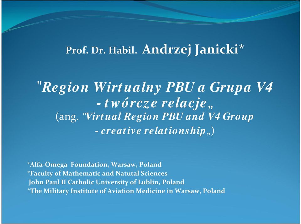 "Virtual Region PBU and V4 Group - creative relationship ) *Alfa-Omega Foundation,