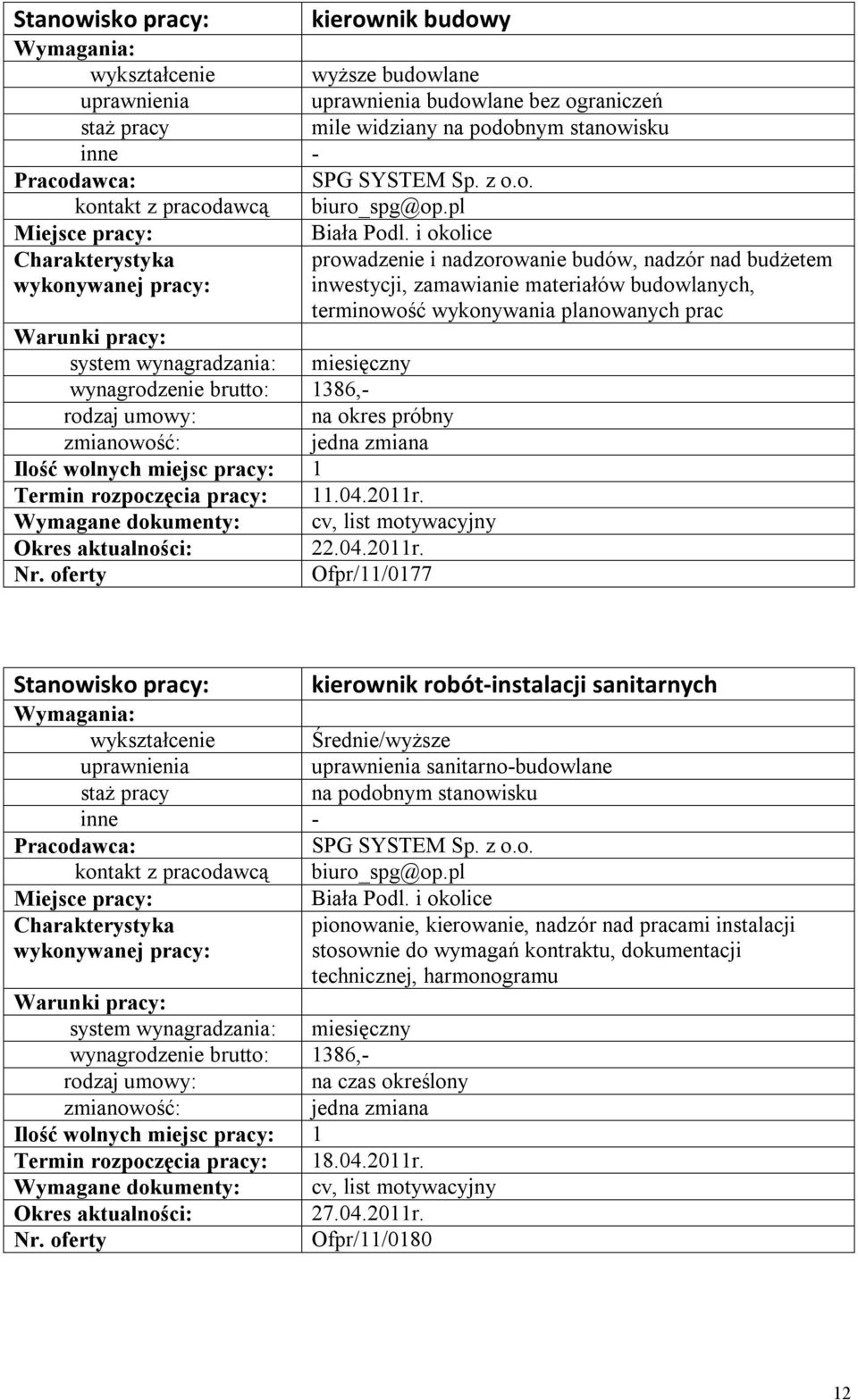 Wymagane dokumenty: cv, list motywacyjny 22.04.2011r.