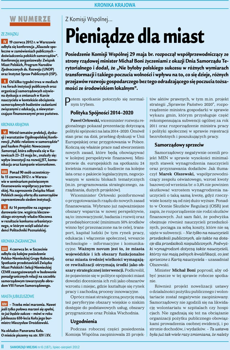 X Od kilku tygodni trwa w mediach i na forach instytucji publicznych oraz organizacji samorządowych ożywiona dyskusja o zmianach w Karcie nauczyciela w kontekście obciążenia samorządowych budżetów