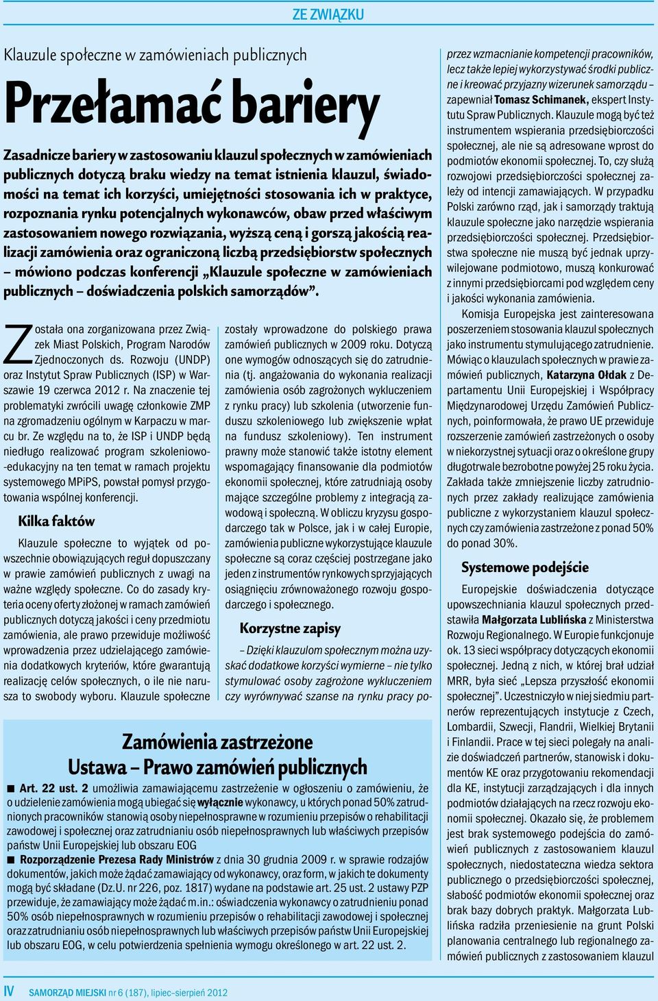 gorszą jakością realizacji zamówienia oraz ograniczoną liczbą przedsiębiorstw społecznych mówiono podczas konferencji Klauzule społeczne w zamówieniach publicznych doświadczenia polskich samorządów.