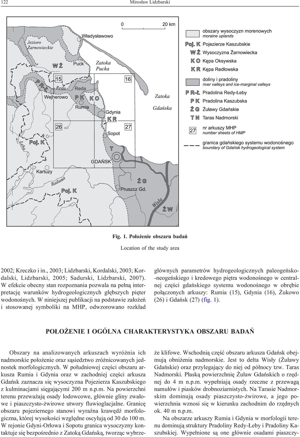 W niniejszej publikacji na podstawie za³o eñ i stosowanej symboliki na MHP, odwzorowano rozk³ad g³ównych parametrów hydrogeologicznych paleogeñsko- -neogeñskiego i kredowego piêtra wodonoœnego w