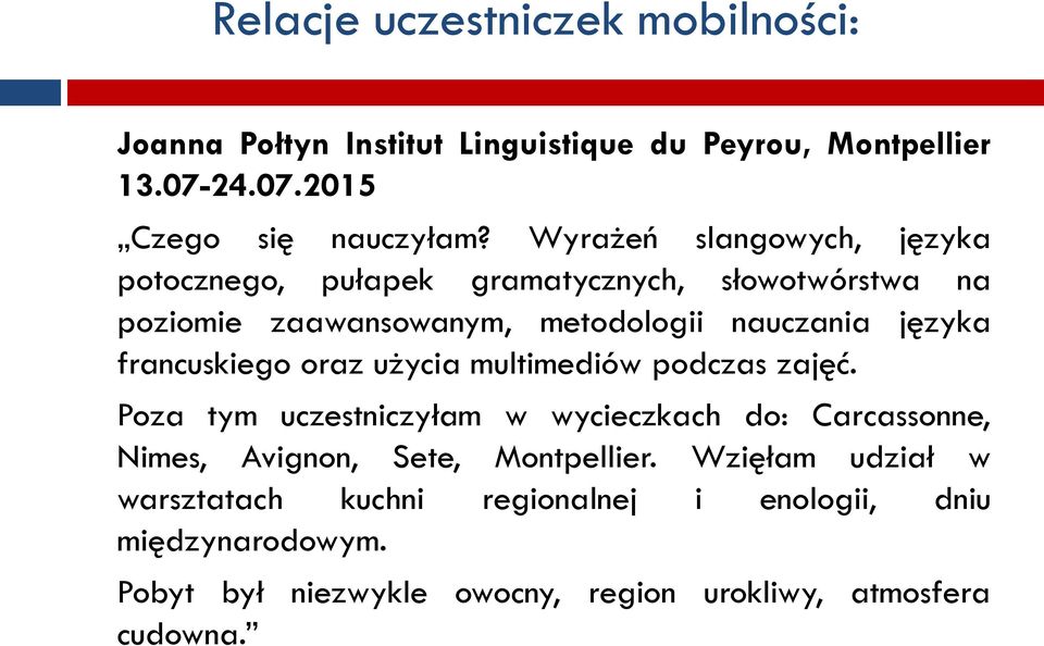 francuskiego oraz użycia multimediów podczas zajęć.