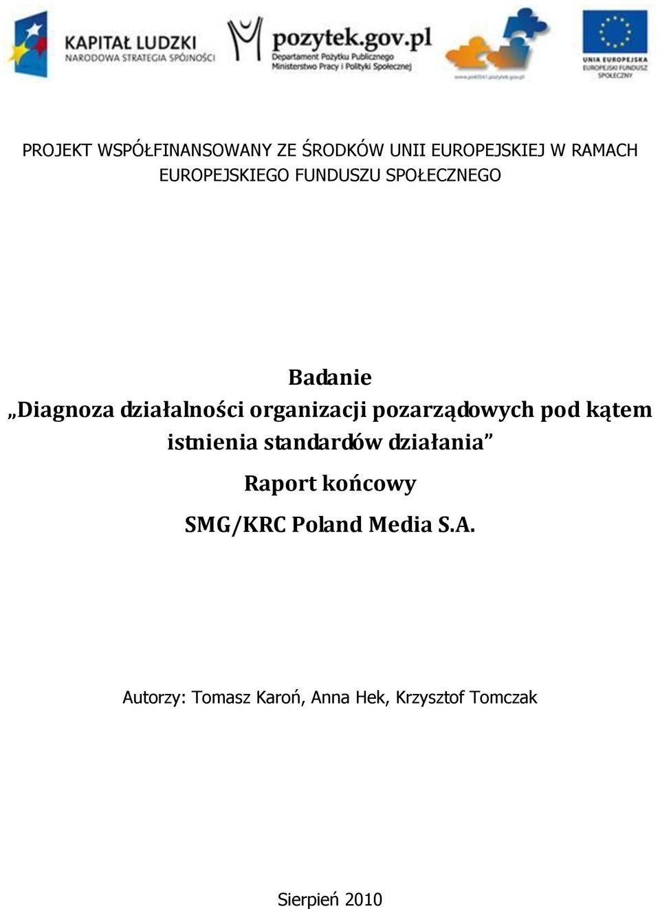 organizacji pozarządowych pod kątem istnienia standardów działania Raport