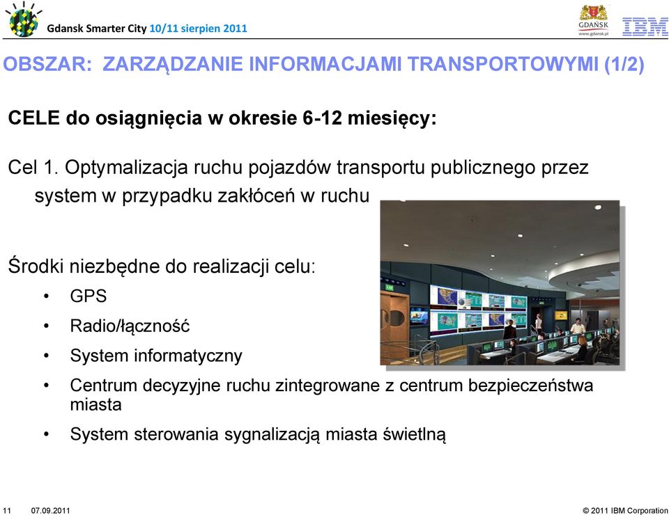 Optymalizacja ruchu pojazdów transportu publicznego przez system w przypadku zakłóceń w ruchu Środki