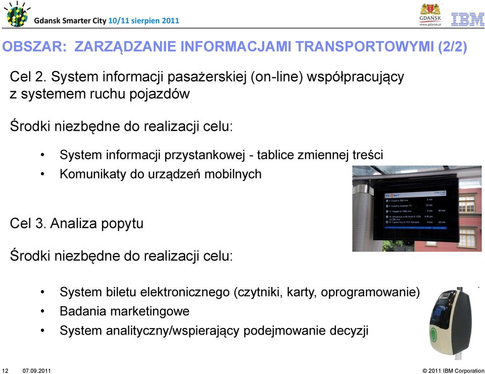 System informacji przystankowej - tablice zmiennej treści Komunikaty do urządzeń mobilnych Cel 3.