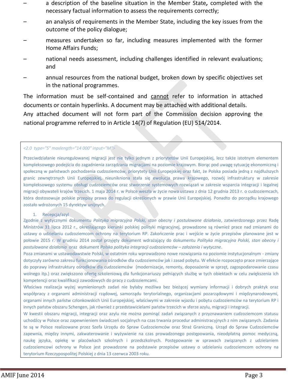 challenges identified in relevant evaluations; and annual resources from the national budget, broken down by specific objectives set in the national programmes.