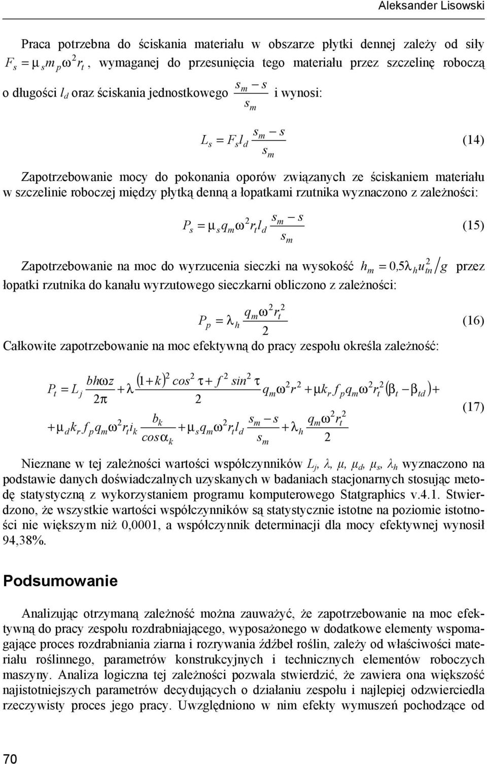 0, 5λ hun g zez łoai zunia do anału wyzuowego ieczani obliczono z zależności: P = λ h (16) Całowie zaozebowanie na oc eeywną do acy zeołu oeśla zależność: bhz P = Lj + λ π + μ d i ( 1+ ) b coα co τ +