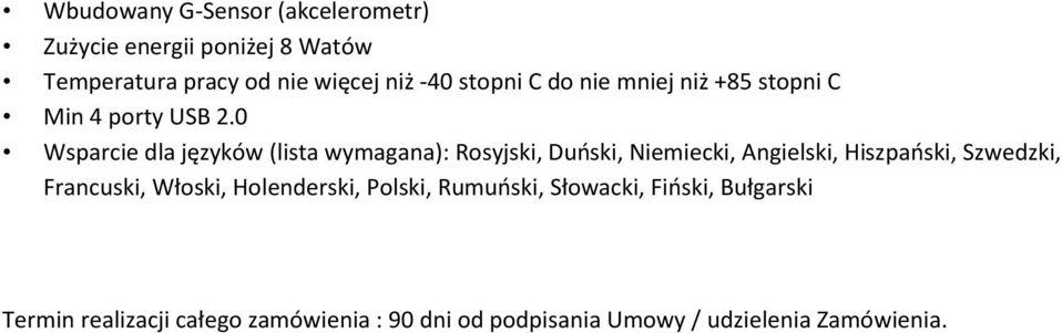 0 Wsparcie dla języków (lista wymagana): Rosyjski, Duński, Niemiecki, Angielski, Hiszpański, Szwedzki,