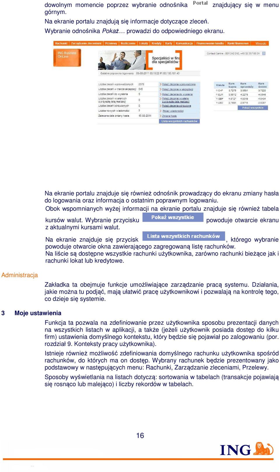 Obok wspomnianych wyżej informacji na ekranie portalu znajduje się również tabela kursów walut. Wybranie przycisku z aktualnymi kursami walut.