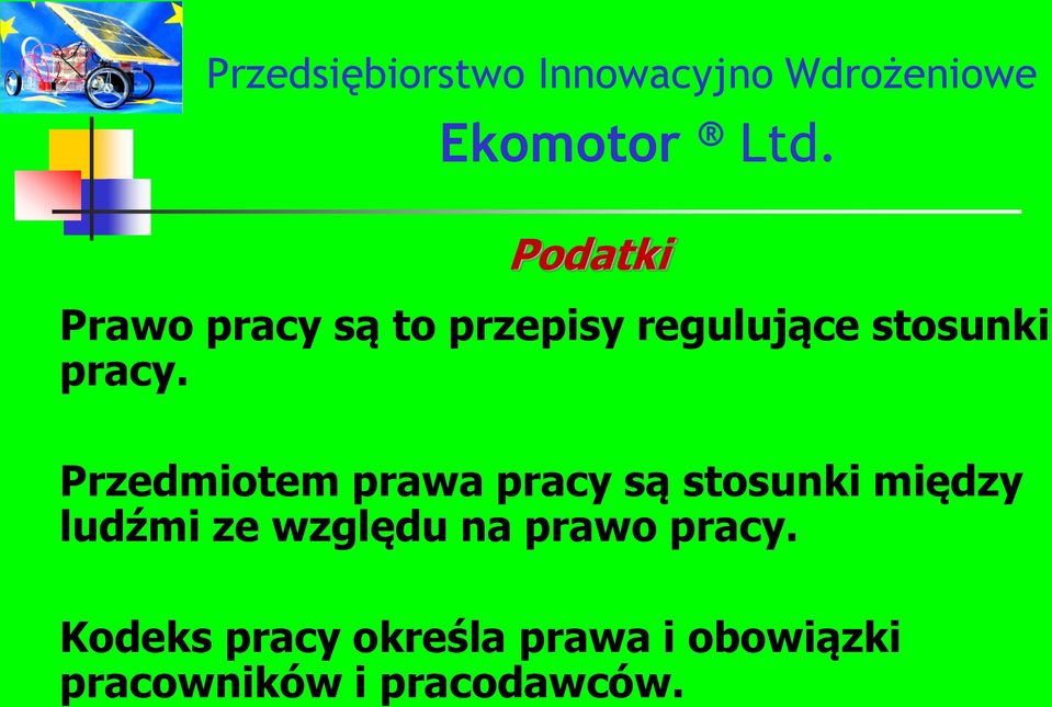 Przedmiotem prawa pracy są stosunki między ludźmi