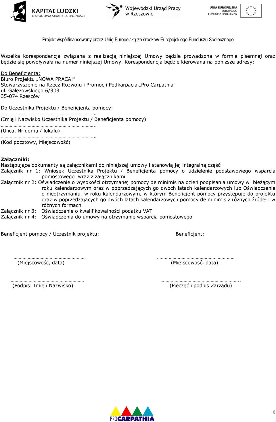 Gałęzowskiego 6/303 35-074 Rzeszów Do Uczestnika Projektu / Beneficjenta pomocy:.. (Imię i Nazwisko Uczestnika Projektu / Beneficjenta pomocy).. (Ulica, Nr domu / lokalu).