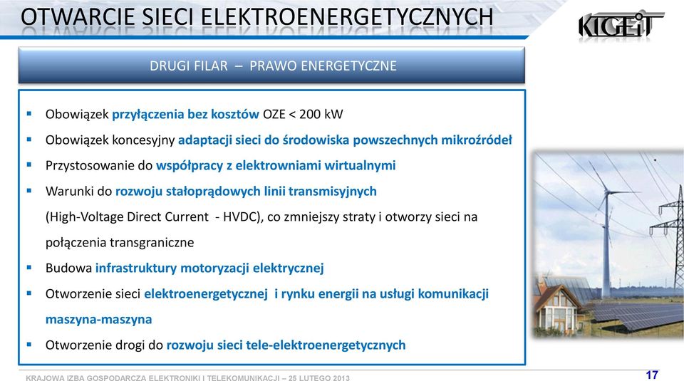 Current - HVDC), c zmniejszy straty i twrzy sieci na płączenia transgraniczne dla OZE Budwa infrastruktury mtryzacji elektrycznej Otwrzenie sieci