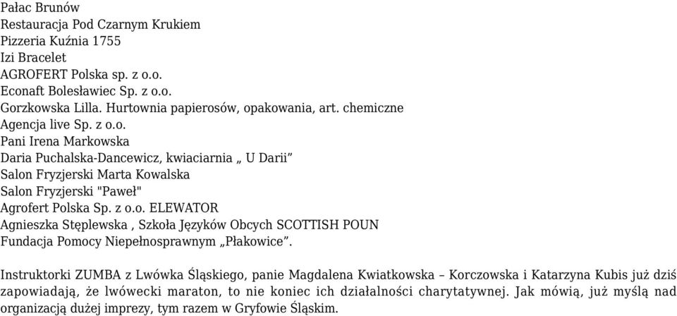 z o.o. ELEWATOR Agnieszka Stęplewska, Szkoła Języków Obcych SCOTTISH POUN Fundacja Pomocy Niepełnosprawnym Płakowice.