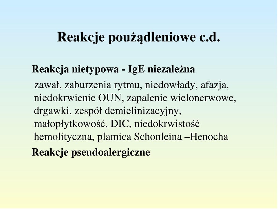 Reakcja nietypowa - IgE niezależna zawał, zaburzenia rytmu, niedowłady,