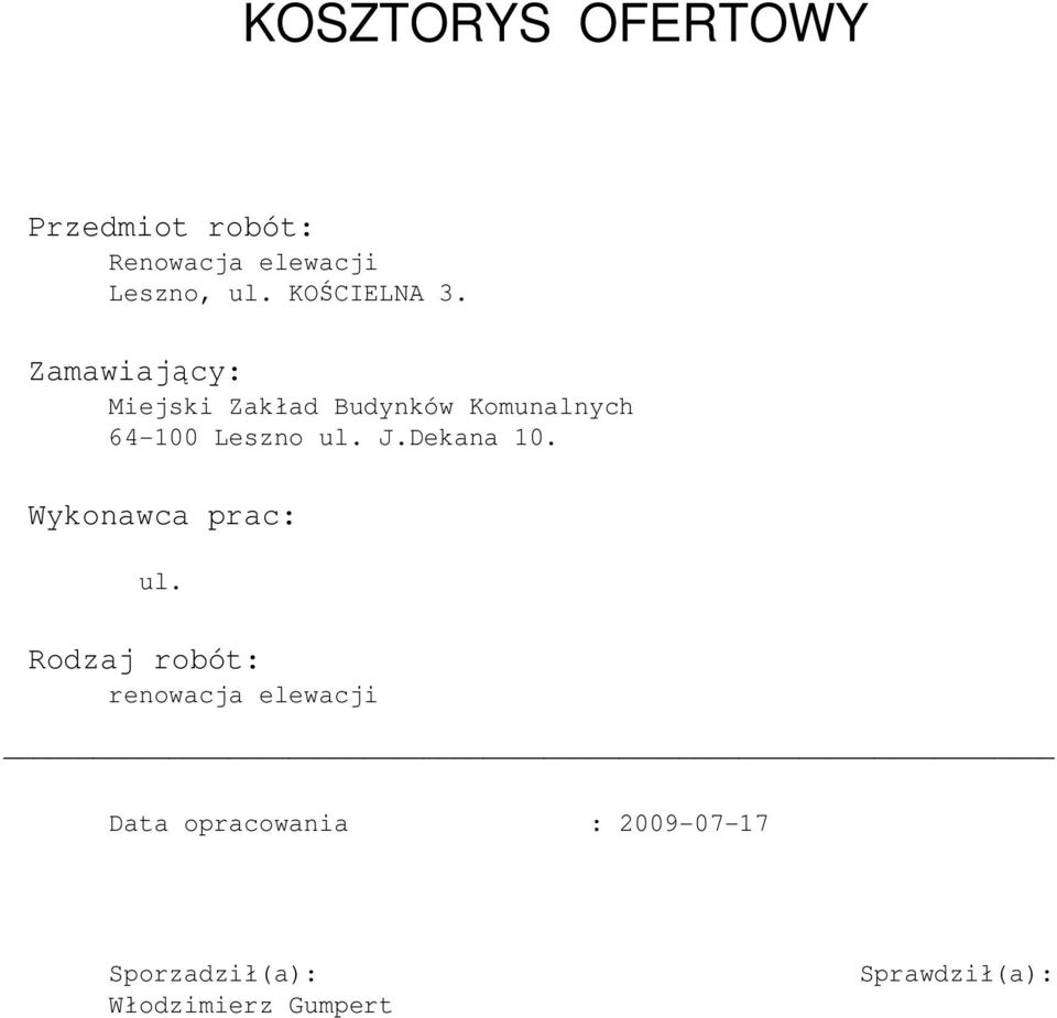 Zamawiający: Miejski Zakład Budynków Komunalnych 64-100 Leszno ul. J.