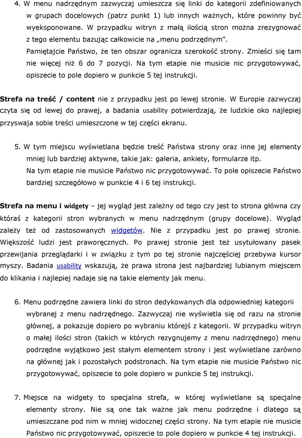 Zmieści się tam nie więcej niż 6 do 7 pozycji. Na tym etapie nie musicie nic przygotowywać, opiszecie to pole dopiero w punkcie 5 tej instrukcji.