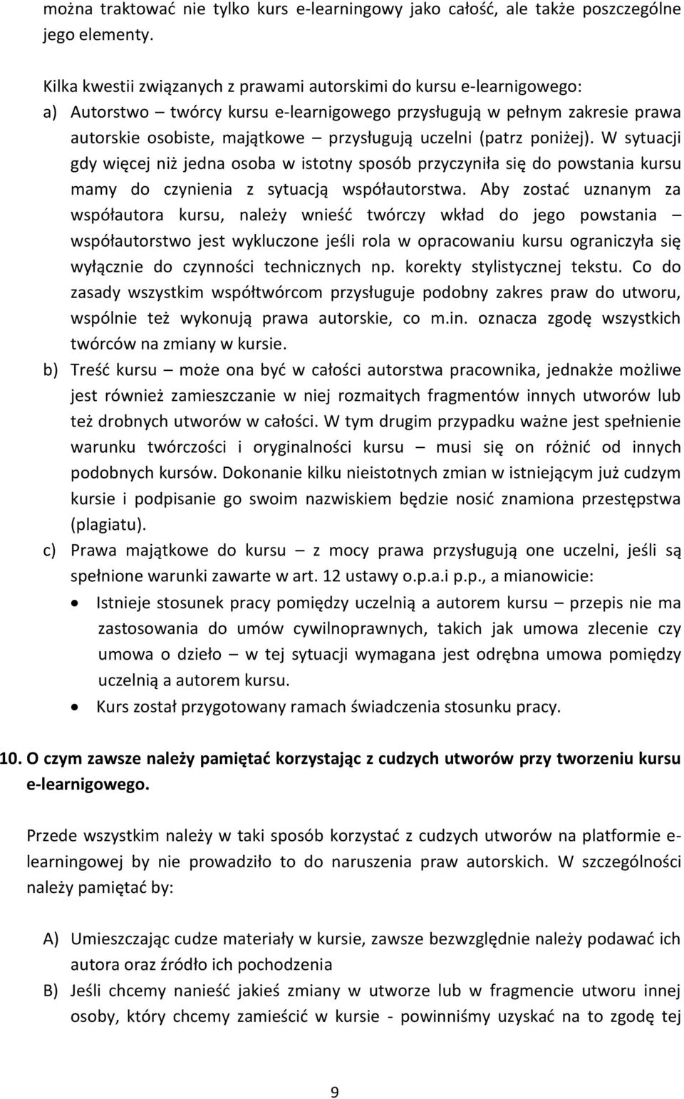 (patrz poniżej). W sytuacji gdy więcej niż jedna osoba w istotny sposób przyczyniła się do powstania kursu mamy do czynienia z sytuacją współautorstwa.