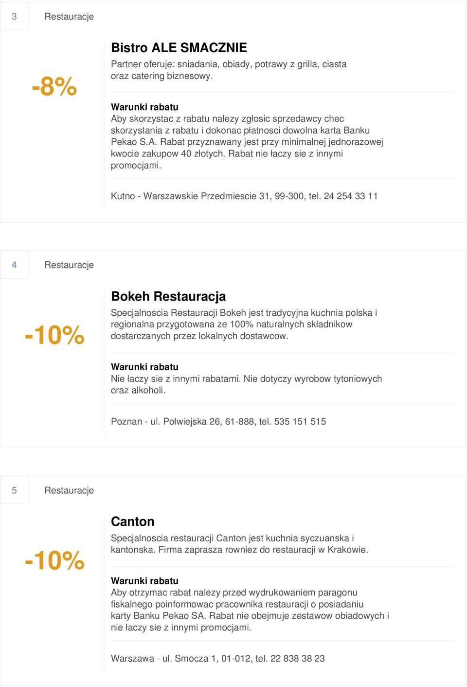 Rabat nie łaczy sie z innymi promocjami. Kutno - Warszawskie Przedmiescie 31, 99-300, tel.