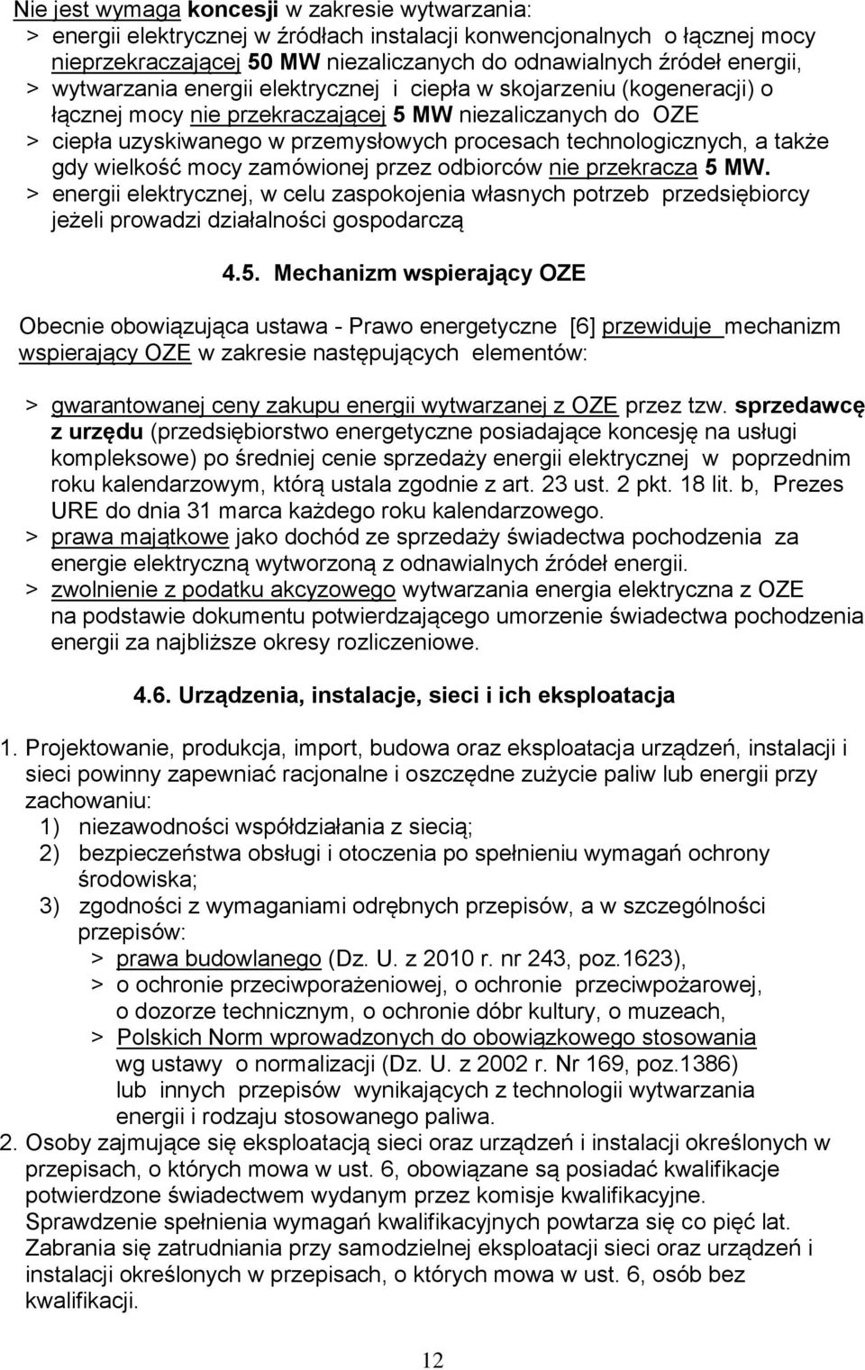 także gdy wielkość mocy zamówionej przez odbiorców nie przekracza 5 