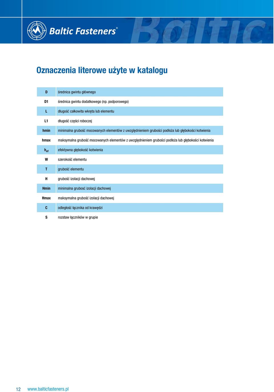 kotwienia maksymalna grubość mocowanych elementów z uwzględnieniem grubości podłoża lub głębokości kotwienia efektywna głębokość kotwienia szerokość elementu