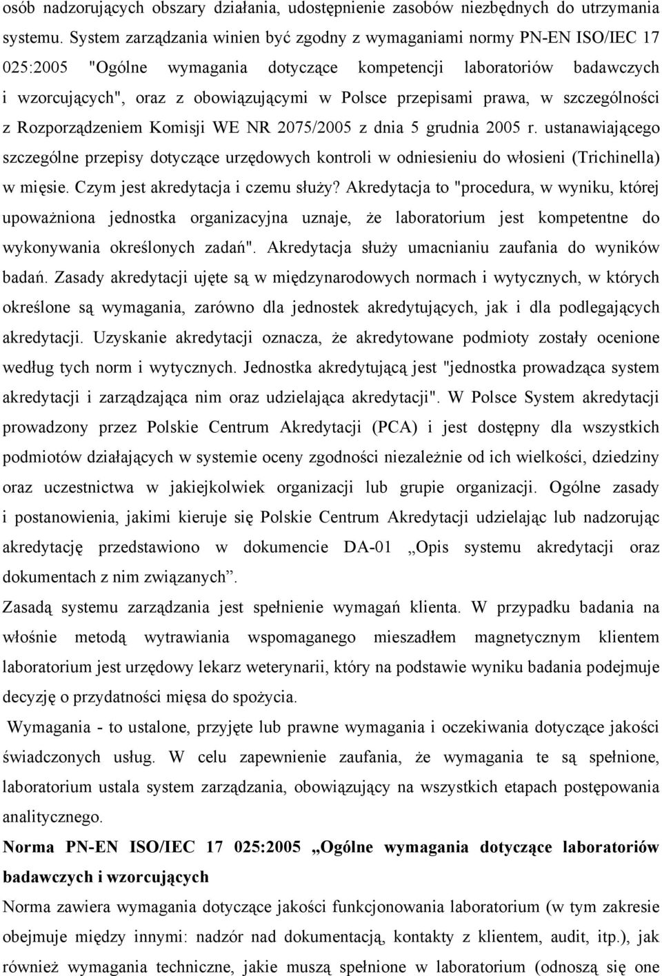 przepisami prawa, w szczególności z Rozporządzeniem Komisji WE NR 2075/2005 z dnia 5 grudnia 2005 r.