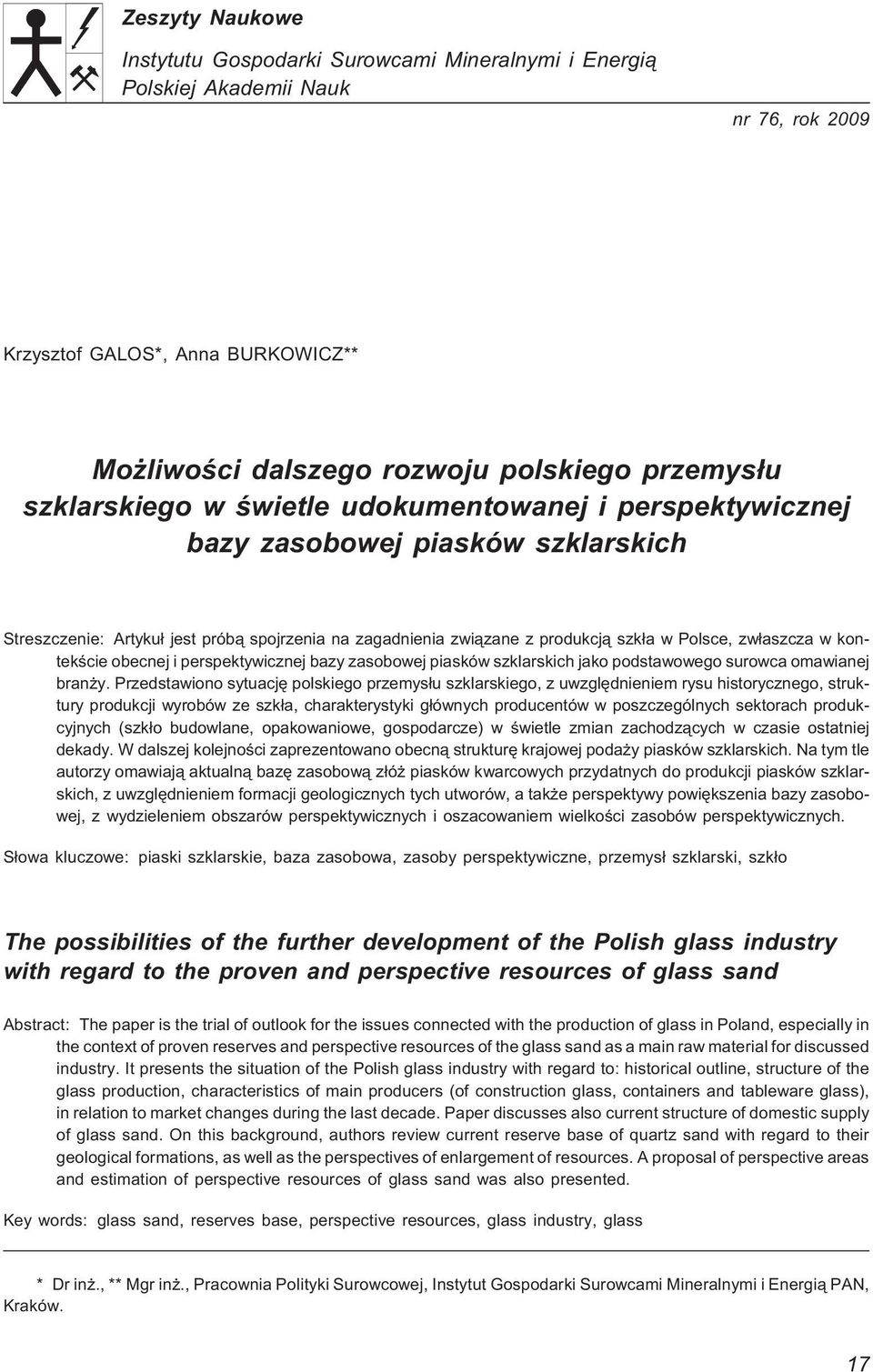 w kontekœcie obecnej i perspektywicznej bazy zasobowej piasków szklarskich jako podstawowego surowca omawianej bran y.