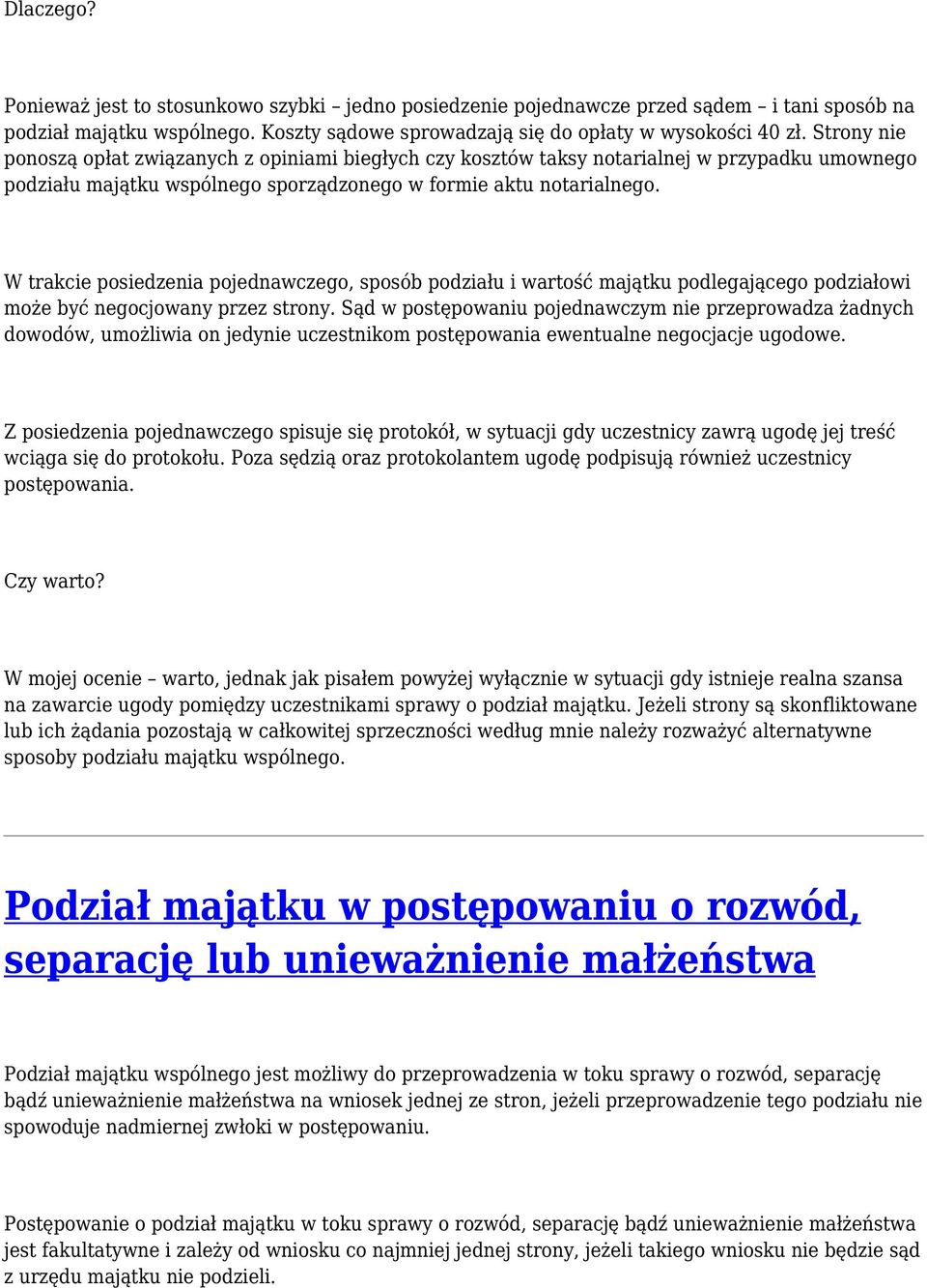 W trakcie posiedzenia pojednawczego, sposób podziału i wartość majątku podlegającego podziałowi może być negocjowany przez strony.