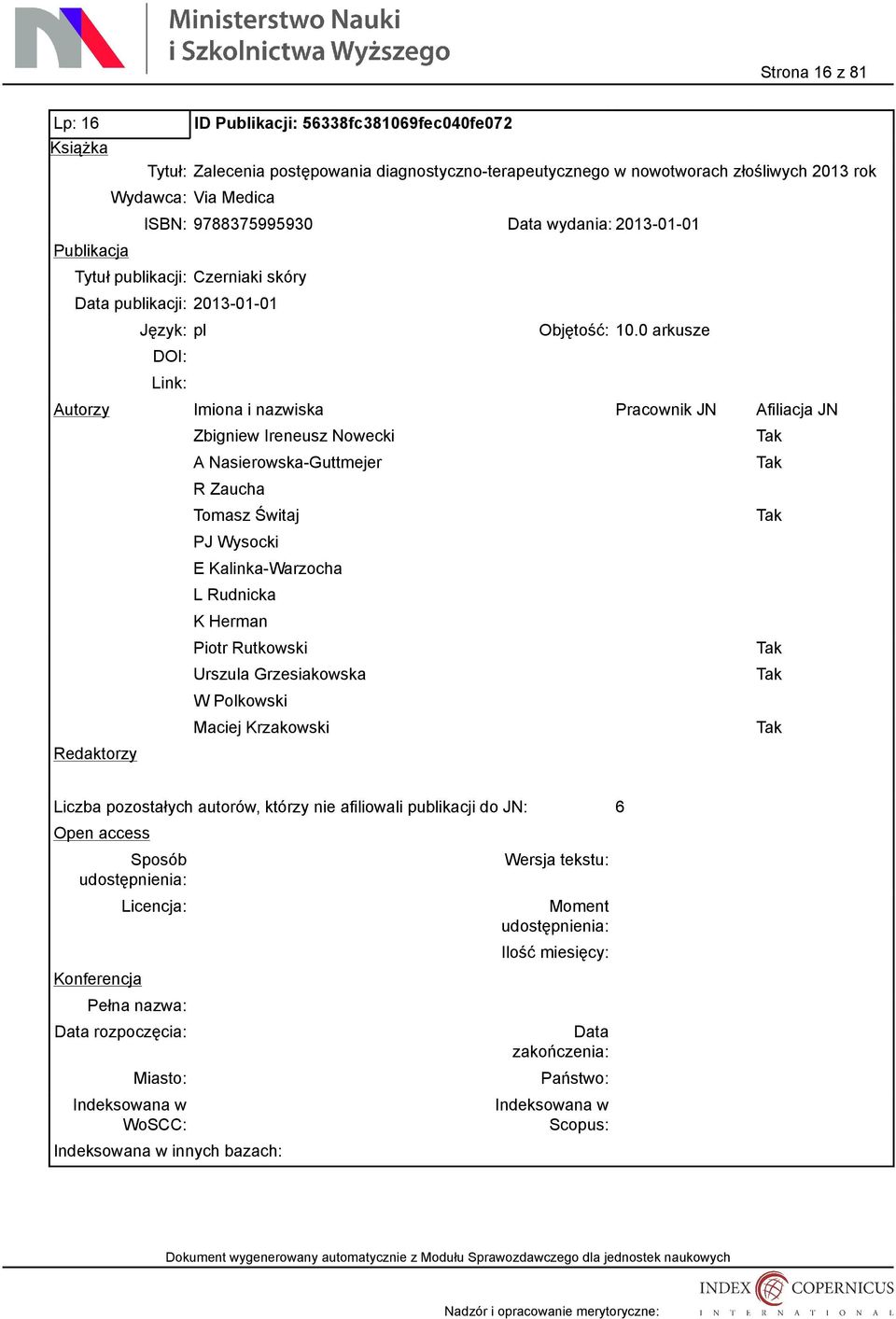 10.0 arkusze Zbigniew Ireneusz Nowecki A Nasierowska-Guttmejer R Zaucha Tomasz Świtaj PJ Wysocki E Kalinka-Warzocha L Rudnicka K Herman Piotr