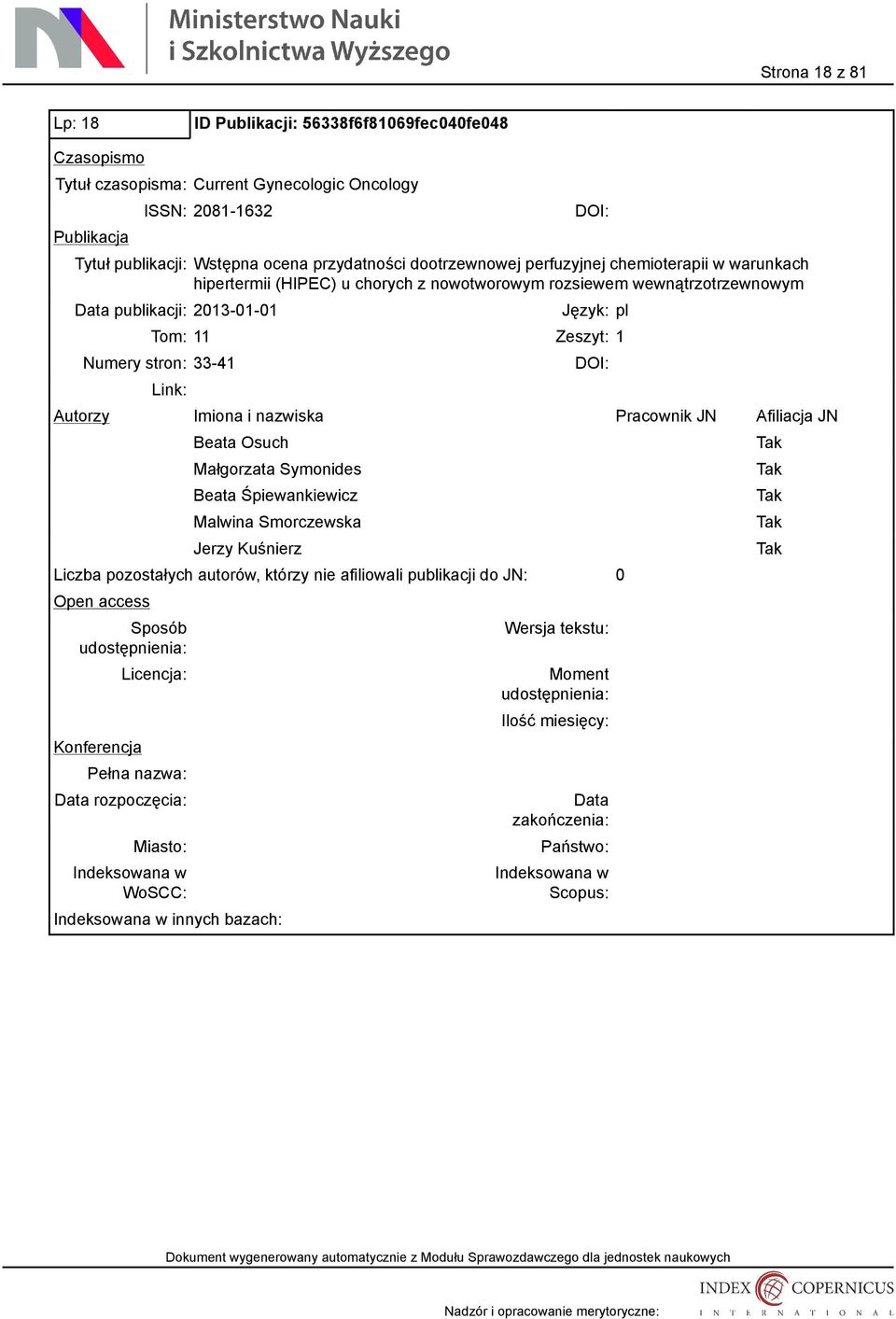 nowotworowym rozsiewem wewnątrzotrzewnowym publikacji: 2013-01-01 Tom: 11 Zeszyt: 1 Numery stron: 33-41 Beata Osuch Małgorzata