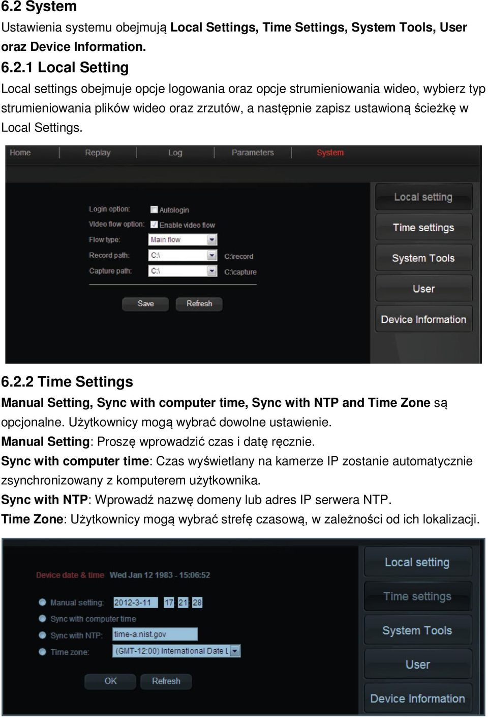 2 Time Settings Manual Setting, Sync with computer time, Sync with NTP and Time Zone są opcjonalne. Użytkownicy mogą wybrać dowolne ustawienie. Manual Setting: Proszę wprowadzić czas i datę ręcznie.