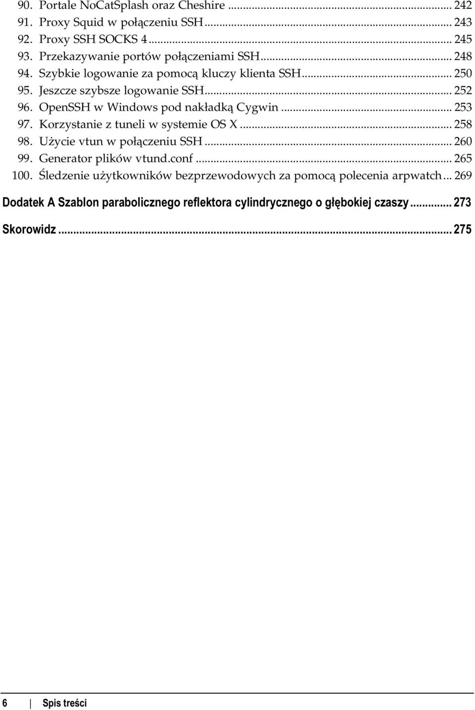 Korzystanie z tuneli w systemie OS X... 258 98. Użycie vtun w połączeniu SSH... 260 99. Generator plików vtund.conf... 265 100.