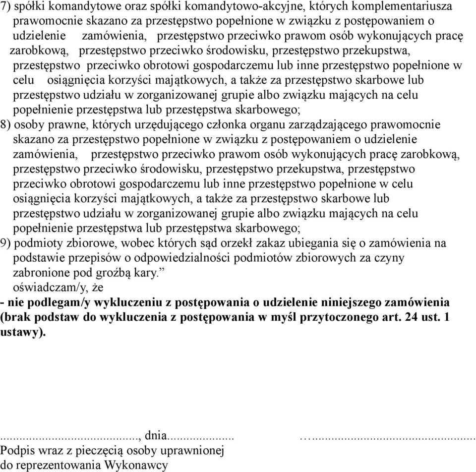 osiągnięcia korzyści majątkowych, a także za przestępstwo skarbowe lub przestępstwo udziału w zorganizowanej grupie albo związku mających na celu popełnienie przestępstwa lub przestępstwa skarbowego;