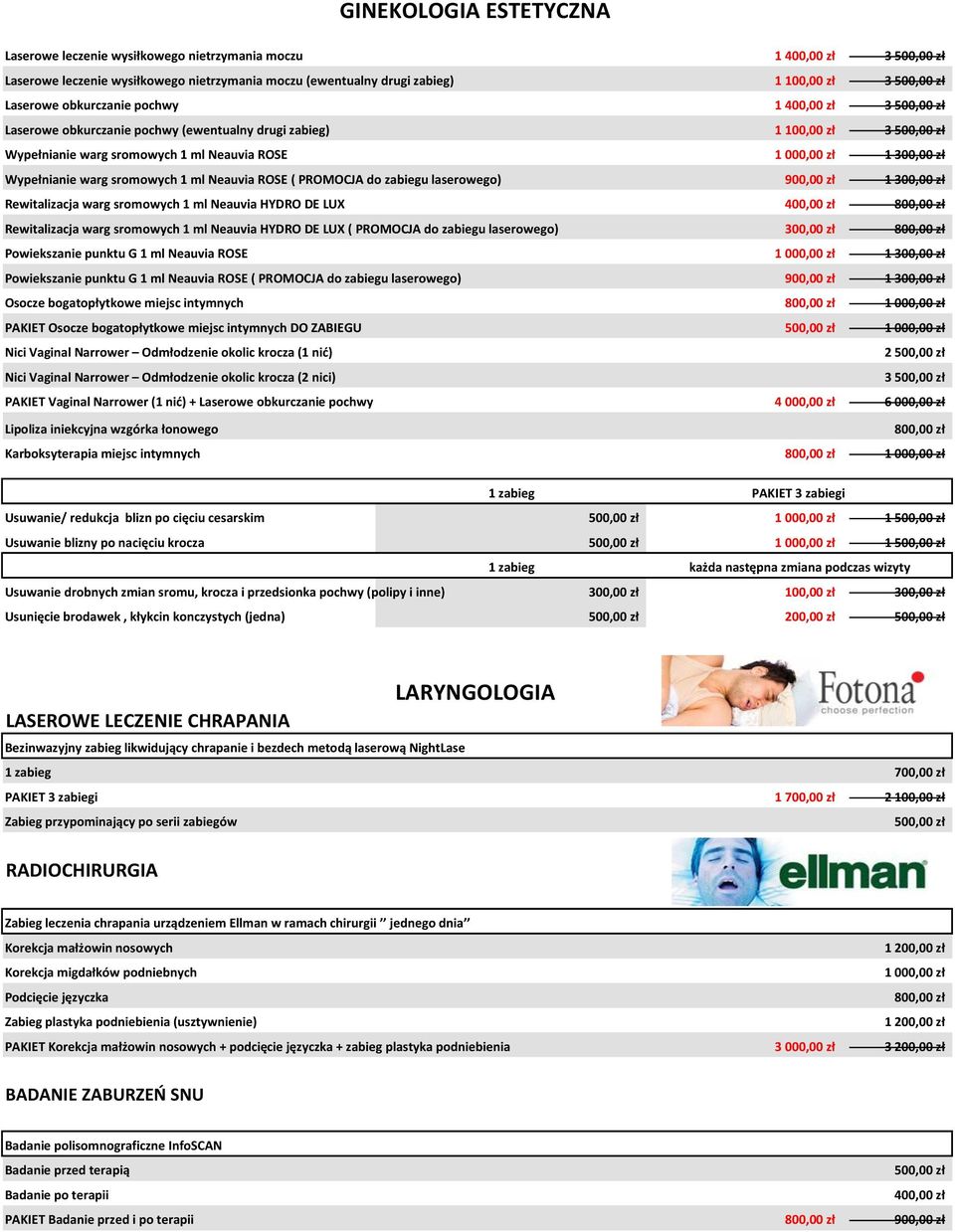 Wypełnianie warg sromowych 1 ml Neauvia ROSE ( PROMOCJA do zabiegu laserowego) 900,00 zł 1 300,00 zł Rewitalizacja warg sromowych 1 ml Neauvia HYDRO DE LUX 400,00 zł 800,00 zł Rewitalizacja warg