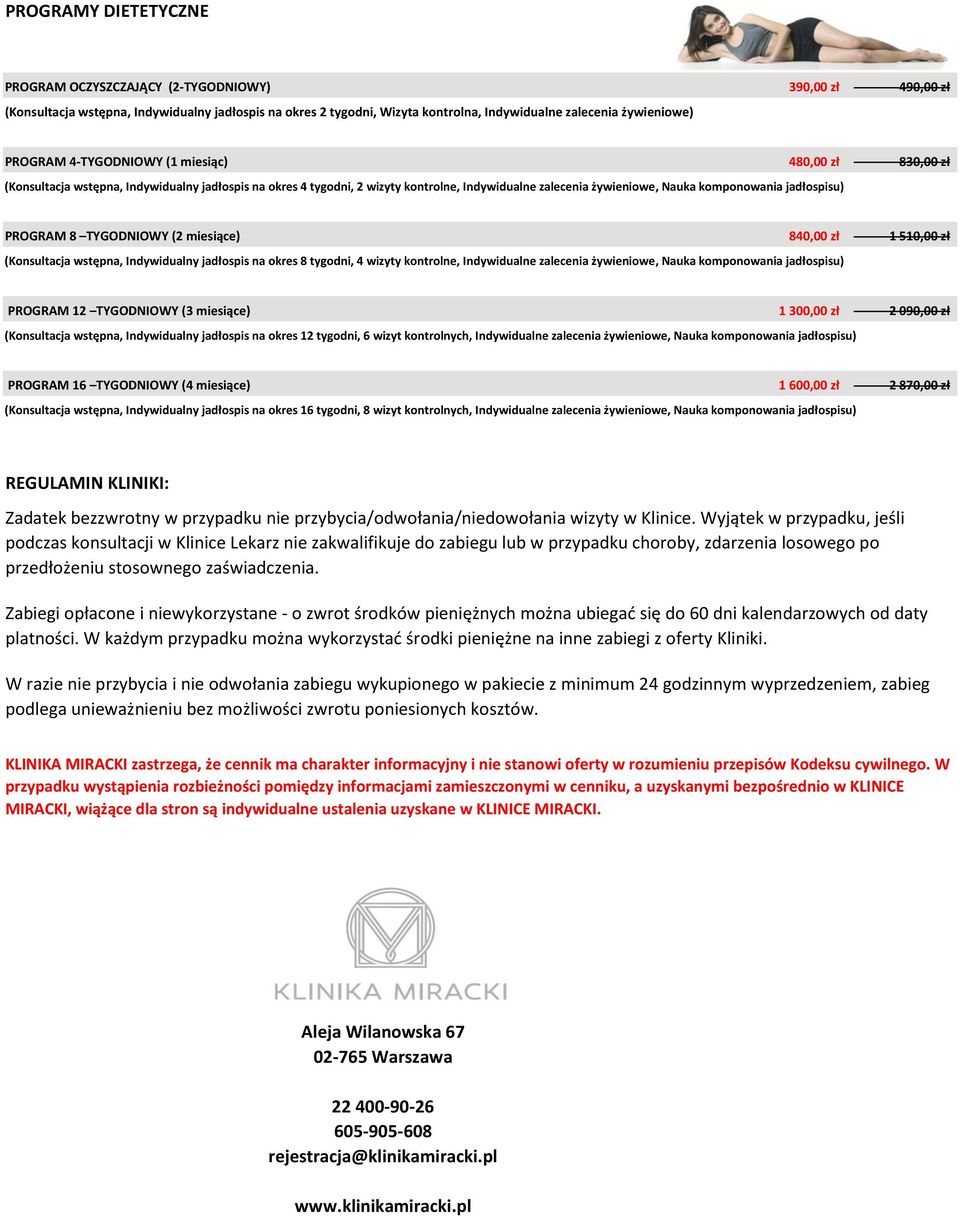 jadłospisu) PROGRAM 8 TYGODNIOWY (2 miesiące) 840,00 zł 1 510,00 zł (Konsultacja wstępna, Indywidualny jadłospis na okres 8 tygodni, 4 wizyty kontrolne, Indywidualne zalecenia żywieniowe, Nauka