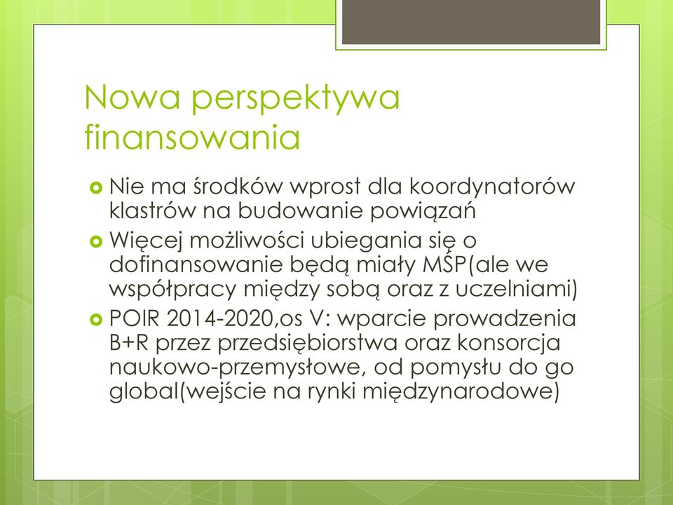 między sobą oraz z uczelniami) POIR 2014-2020,os V: wparcie prowadzenia B+R przez