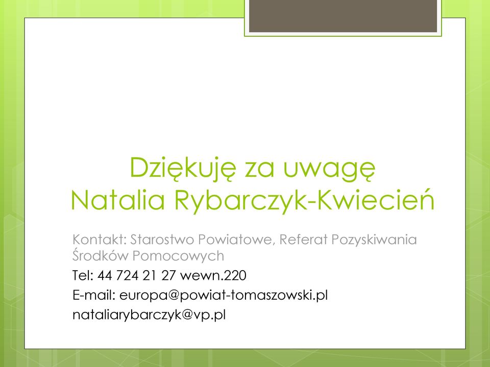 Środków Pomocowych Tel: 44 724 21 27 wewn.