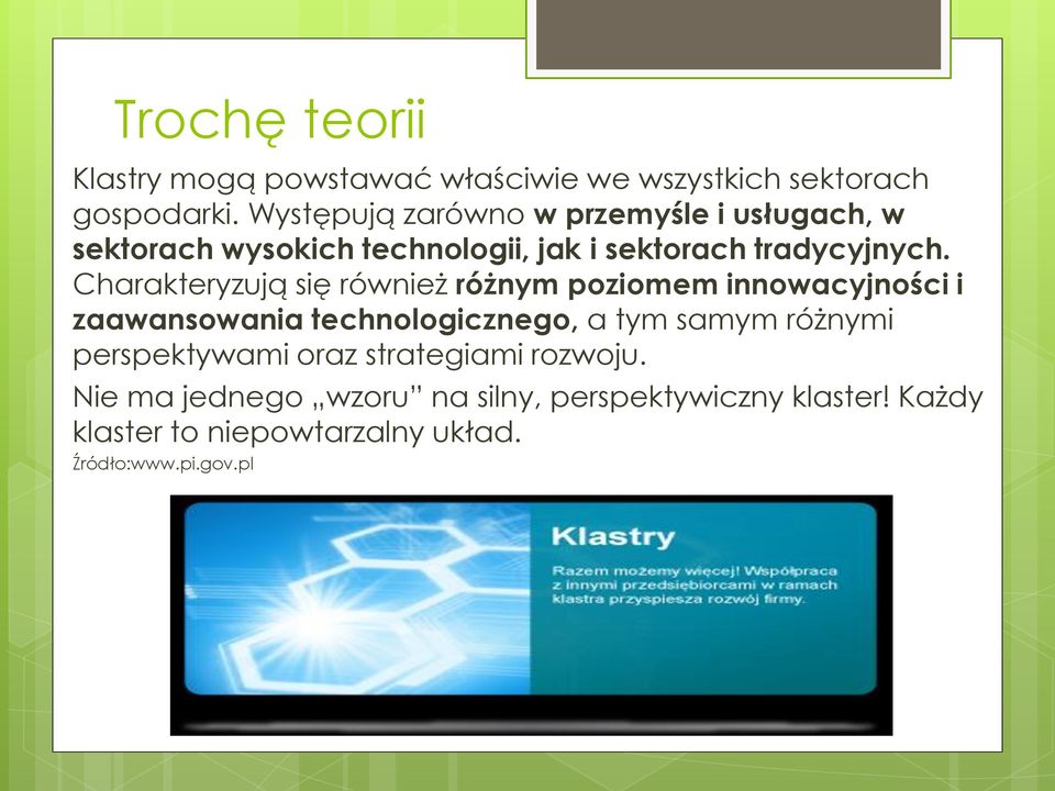 Charakteryzują się również różnym poziomem innowacyjności i zaawansowania technologicznego, a tym samym różnymi