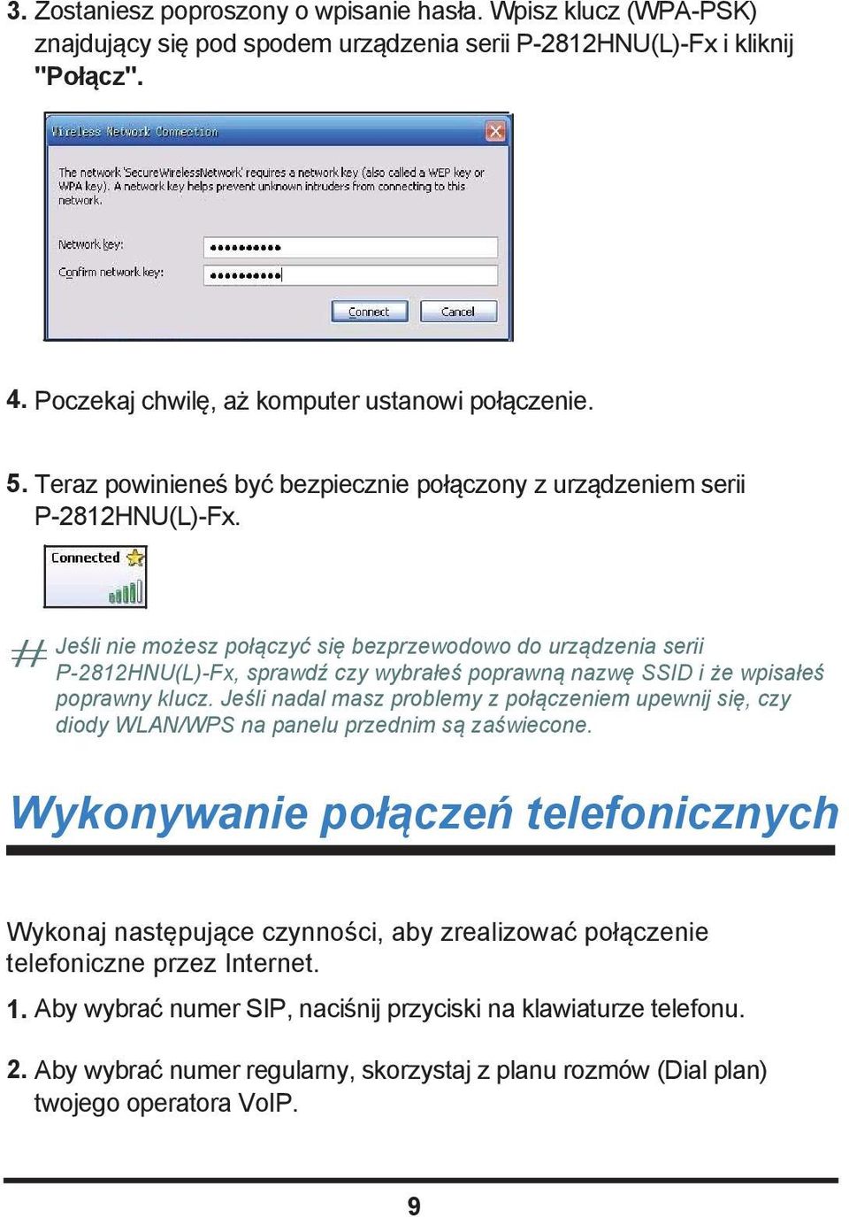 nie możesz połączyć się bezprzewodowo do urządzenia serii # Jeśli P-2812HNU(L)-Fx, sprawdź czy wybrałeś poprawną nazwę SSID i że wpisałeś poprawny klucz.