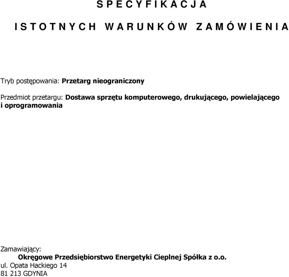 komputerowego, drukującego, powielającego i oprogramowania Zamawiający: Okręgowe