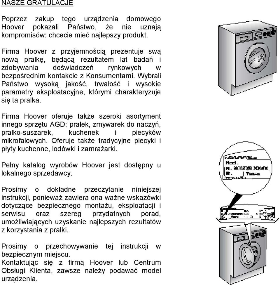 Wybrali Państwo wysoką jakość, trwałość i wysokie parametry eksploatacyjne, którymi charakteryzuje się ta pralka.