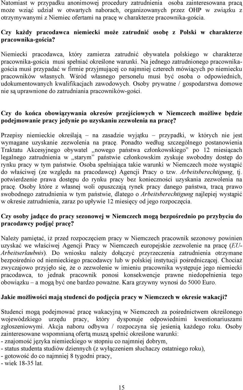 Niemiecki pracodawca, który zamierza zatrudnić obywatela polskiego w charakterze pracownika-gościa musi spełniać określone warunki.