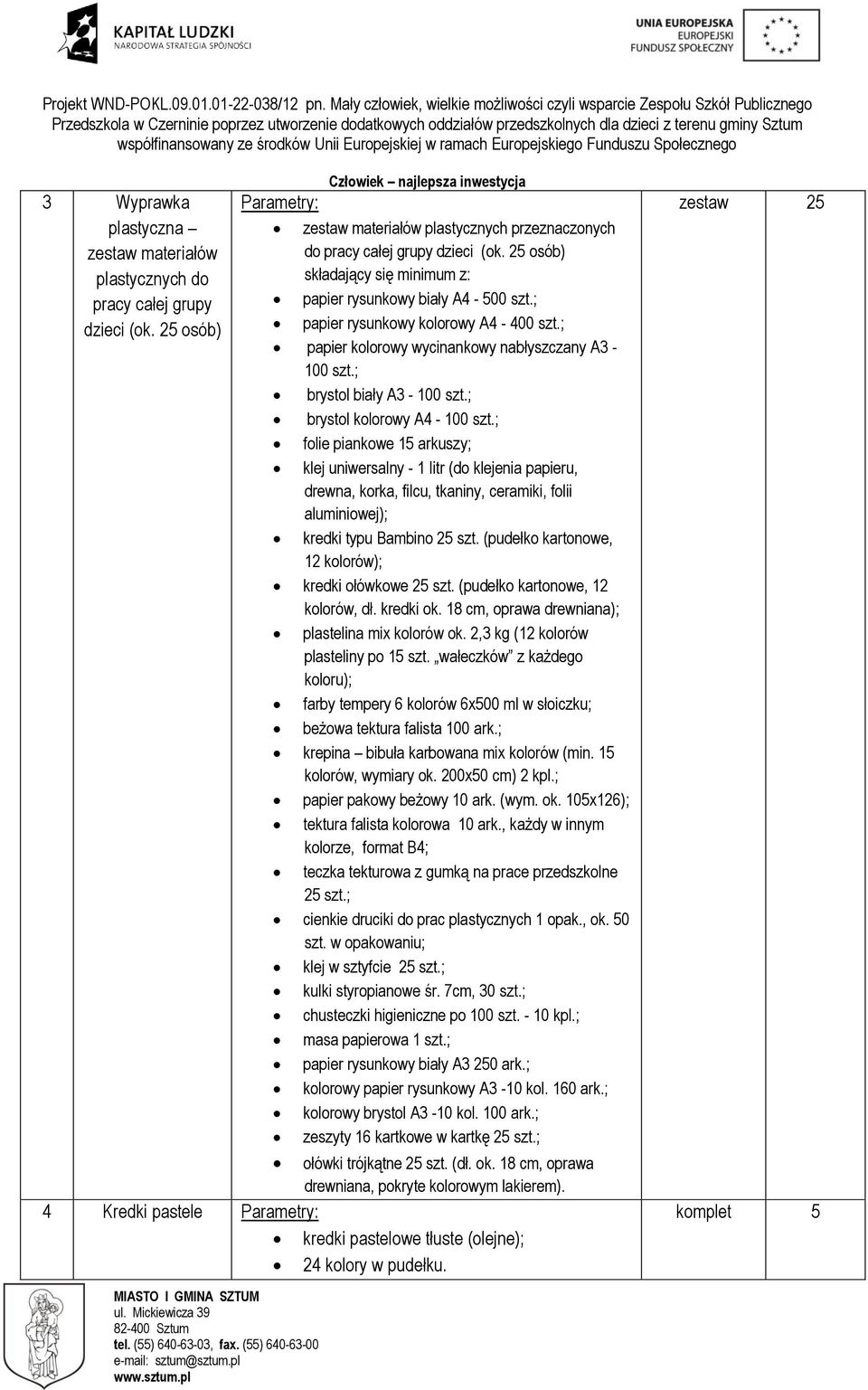 ; papier kolorowy wycinankowy nabłyszczany A3-100 szt.; brystol biały A3-100 szt.; brystol kolorowy A4-100 szt.