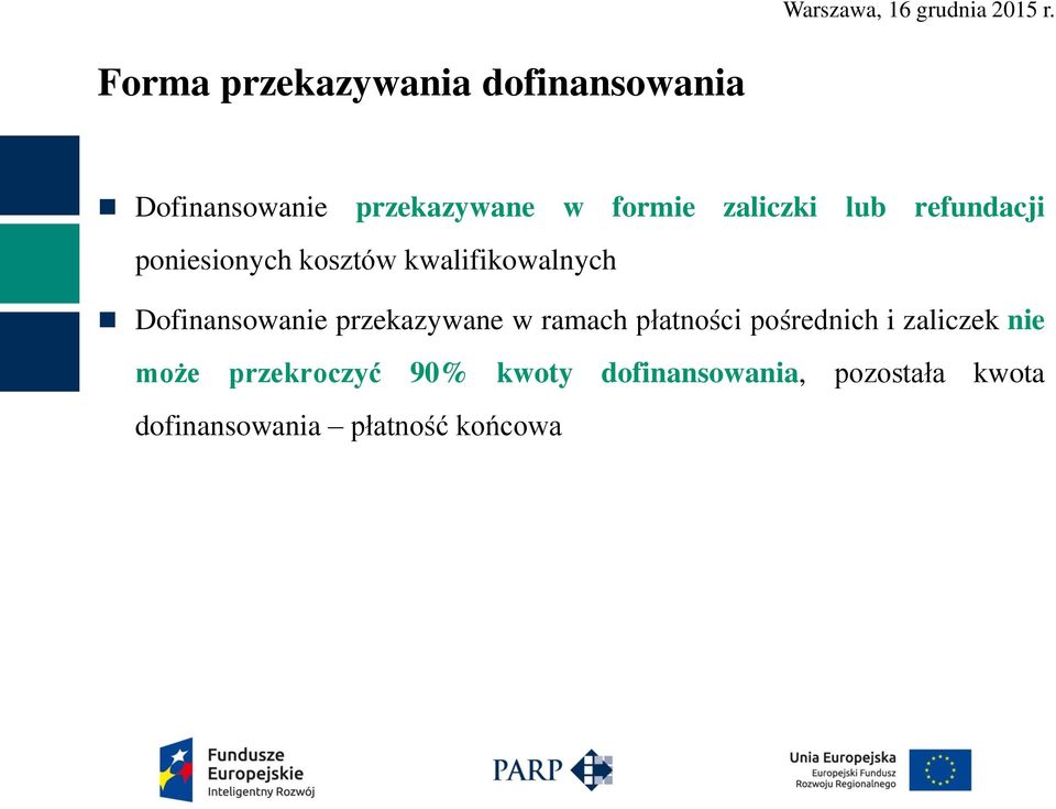 Dofinansowanie przekazywane w ramach płatności pośrednich i zaliczek nie